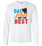 Dad Jokes are the Best - Funny Dad Long Sleeve T-Shirt