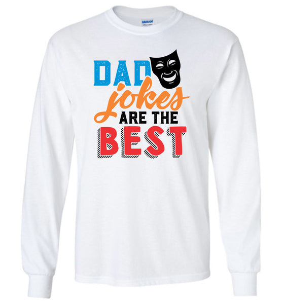 Dad Jokes are the Best - Funny Dad Long Sleeve T-Shirt