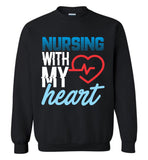 Nursing with my Heart Nurse Crewneck Sweatshirt