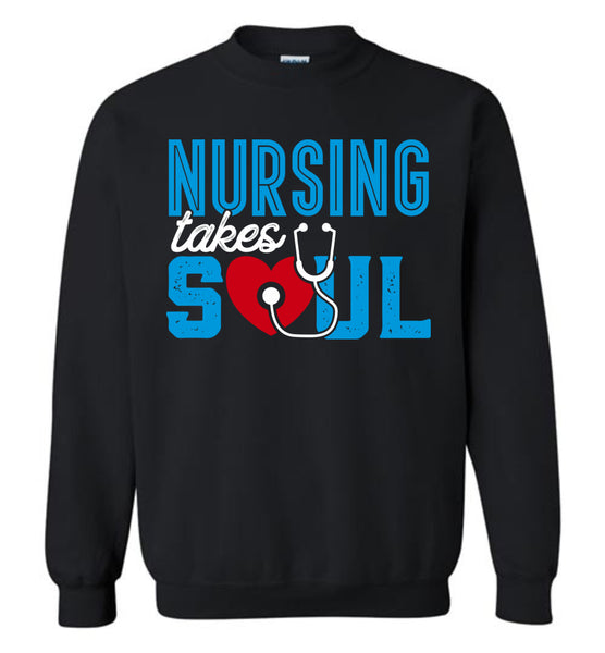 Nursing Takes Soul Crewneck Sweatshirt