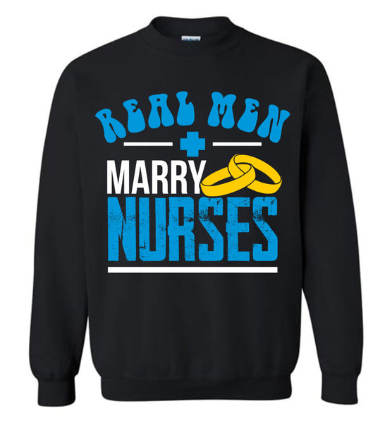 Real Men Marry Nurse Crewneck Sweatshirt
