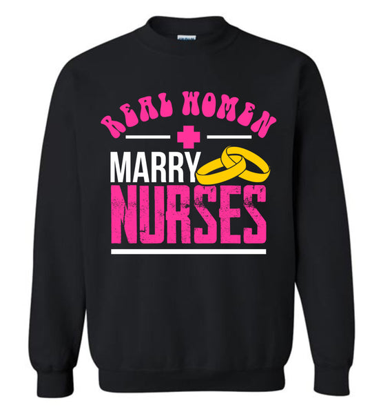 Real Women Marry Nurses Crewneck Sweatshirt