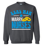 Real Men Marry Nurse Crewneck Sweatshirt