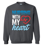 Nursing with my Heart Nurse Crewneck Sweatshirt