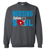 Nursing Takes Soul Crewneck Sweatshirt