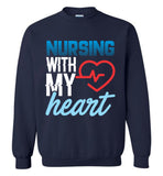 Nursing with my Heart Nurse Crewneck Sweatshirt