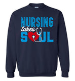 Nursing Takes Soul Crewneck Sweatshirt