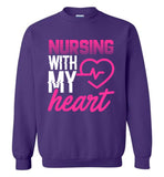Nursing with my Heart Nurse Crewneck Sweatshirt