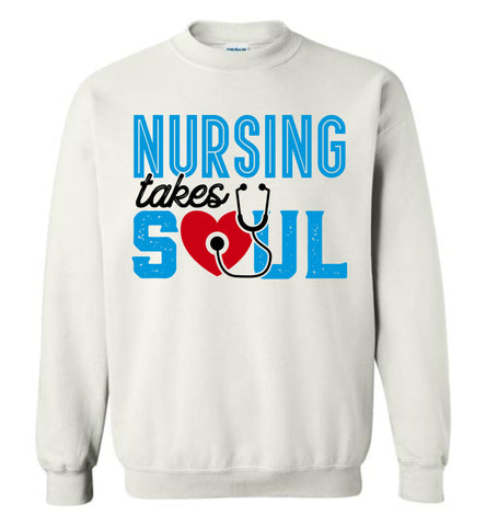 Nursing Takes Soul Crewneck Sweatshirt