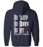 No Sleep No Money No Life - Nursing Student Zipper Hoodie Jacket
