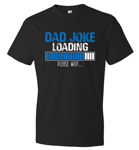 Dad Joke Loading Please Wait - Funny Shirt for Dad - Father's Day Gift (CK1044)