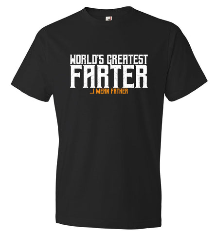 World's Greatest Farter.... I Mean Father 