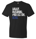 Daddy Husband Protector - Blue - Police Dad - Father's Day T-Shirt (CK1048)
