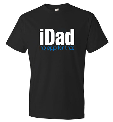 IDad No App For That - Funny Dad T-Shirt For Father's Day (CK1080)