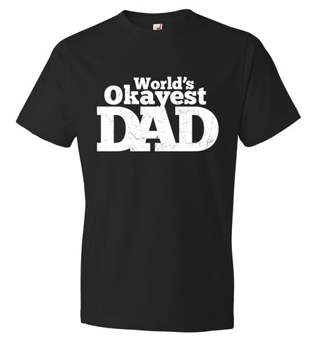 World's Okayest Dad T-Shirt - Funny T-Shirt for Dad - Father's Day Gift (CK1082)