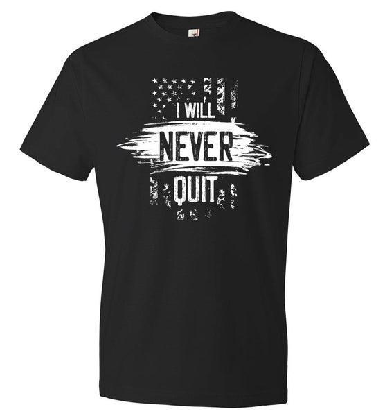 American Flag I Will Never Quit T-Shirt (CK1277)