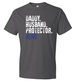 Daddy Husband Protector - Blue - Police Dad - Father's Day T-Shirt (CK1048)