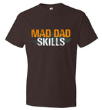 Mad Dad Skills T-Shirt - Fathers Day Tee Gift For Dad (CK1081)
