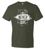 American Flag I Will Never Quit T-Shirt (CK1277)