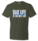 Dad Life Is The Best Life T-Shirt - Father's Day Gift T-Shirt (CK1084)