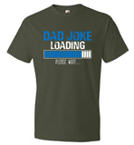 Dad Joke Loading Please Wait - Funny Shirt for Dad - Father's Day Gift (CK1044)
