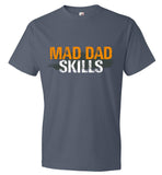 Mad Dad Skills T-Shirt - Fathers Day Tee Gift For Dad (CK1081)