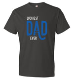 Luckiest Dad Ever - Fathers Day T-Shirt For Dad (CK1050)