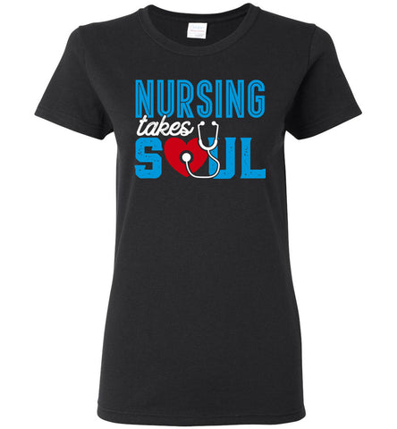 Nursing Takes Soul Ladies T-Shirt