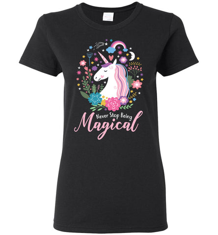 Unicorn Ladies T-Shirt - Never Stop Being Magical