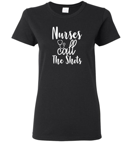 Nurses Call The Shots Ladies T-Shirt (CK-1060)
