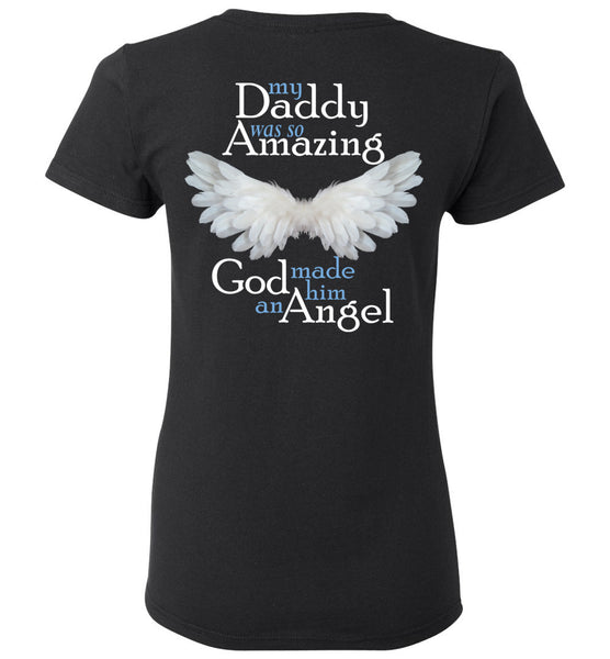 My Daddy Was So Amazing God Made Him An Angel - Memorial T-Shirt of Loss of Dad