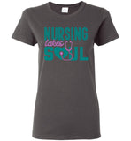 Nursing Takes Soul - Nurse Ladies T-Shirt