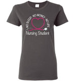 Nursing Student No Sleep No Money No Life Ladies T-Shirt