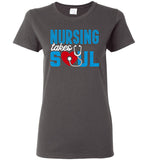 Nursing Takes Soul Ladies T-Shirt