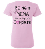 Being a Mema Makes My Life Complete - Ladies Mema T-Shirt