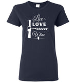 Live Love Wine Ladies T-Shirt