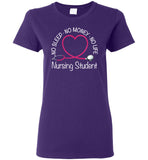 Nursing Student No Sleep No Money No Life Ladies T-Shirt