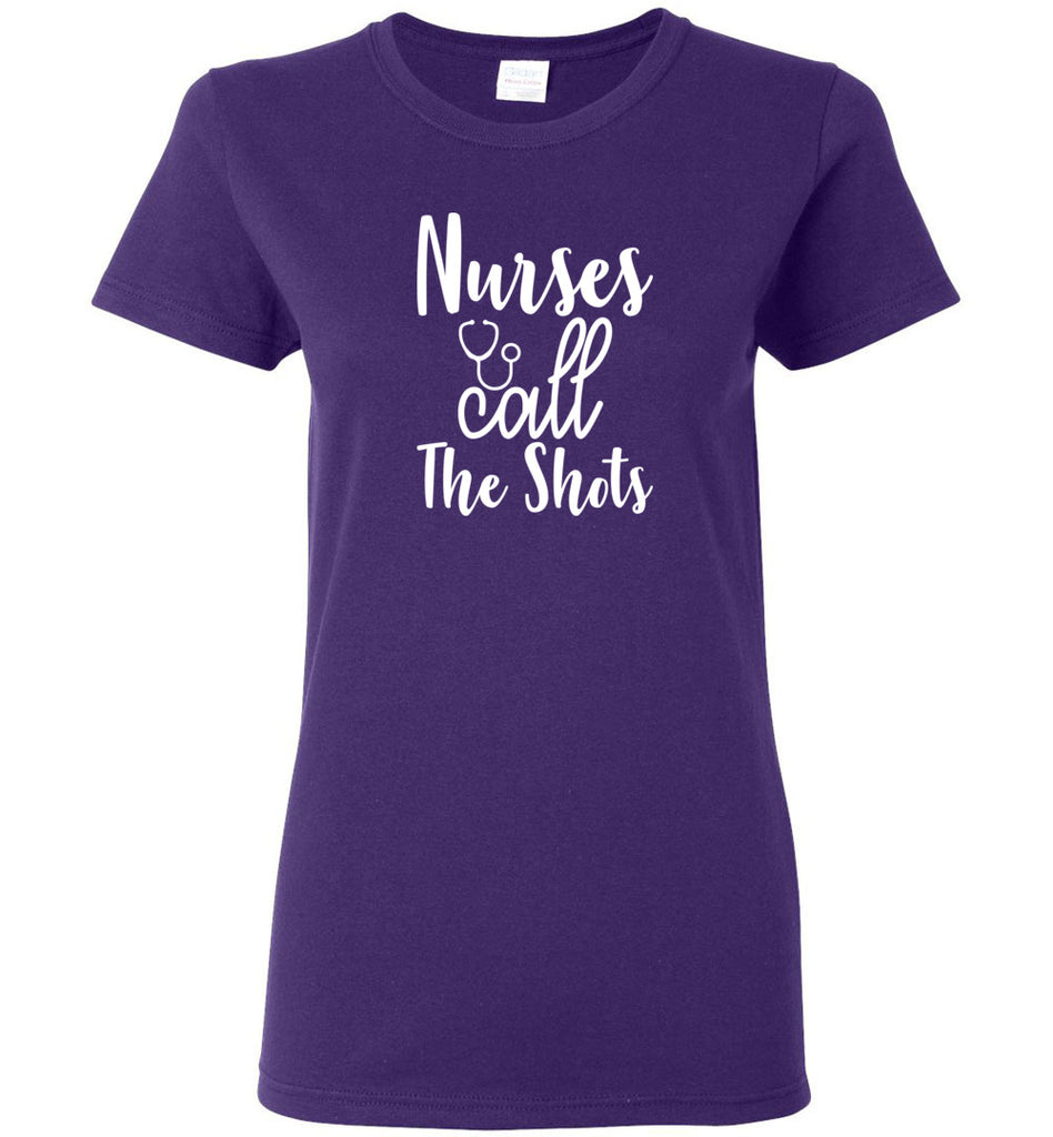 Nurses Call The Shots Ladies T-Shirt (CK-1060) – CaliKays