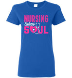 Nursing Takes Soul Ladies T-Shirt