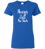 Nurses Call The Shots Ladies T-Shirt (CK-1060)