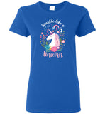 Sparkle Like A Unicorn Ladies T-Shirt