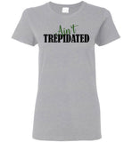 Ain't Trepidated
