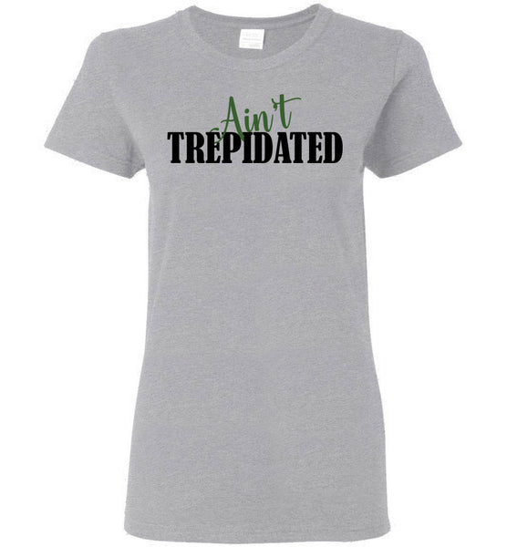 Ain't Trepidated