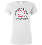 Nursing Student No Sleep No Money No Life Ladies T-Shirt