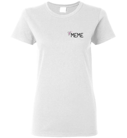 Being a Meme Makes My Life Complete Ladies T-Shirt