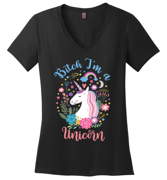Bitch I'm A Unicorn - VNeck Women's T-Shirt