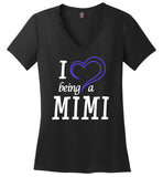 I Love Being a Mimi Ladies V-Neck T-Shirt