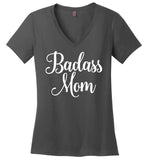 Badass Mom Ladies V-Neck T-Shirt - Cool Gift for Mother's Day