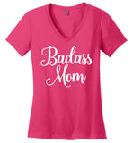Badass Mom Ladies V-Neck T-Shirt - Cool Gift for Mother's Day