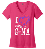 I Love Being A G-Ma Ladies V-Neck T-Shirt
